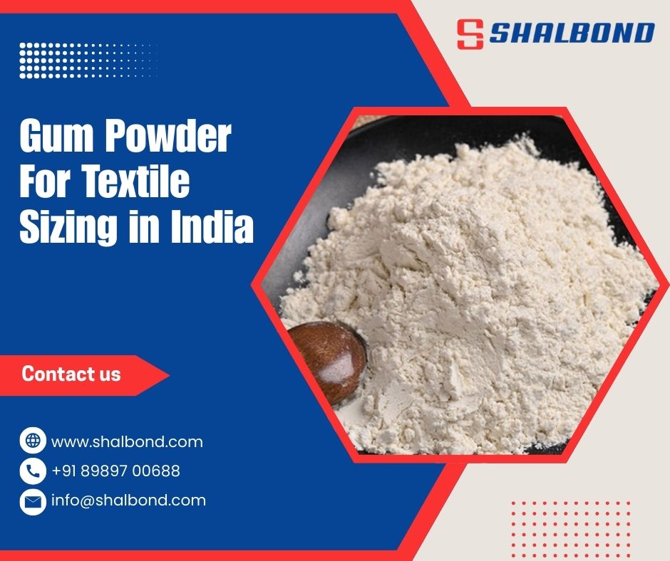 Gum Powder For Textile Sizing in India